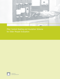 Pilot Central Heating and Insulation Scheme for Older People Evaluation