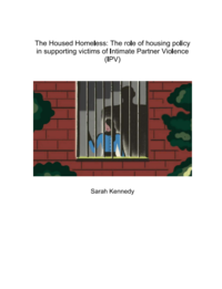 The Housed Homeless: The role of housing policy in supporting victims of  Intimate Partner Violence (IPV)