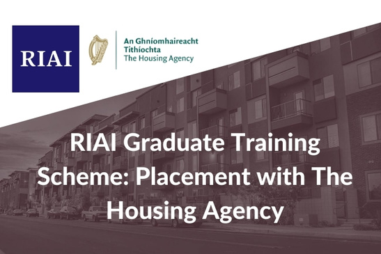 RIAI Graduate Training Scheme - Placement with The Housing Agency