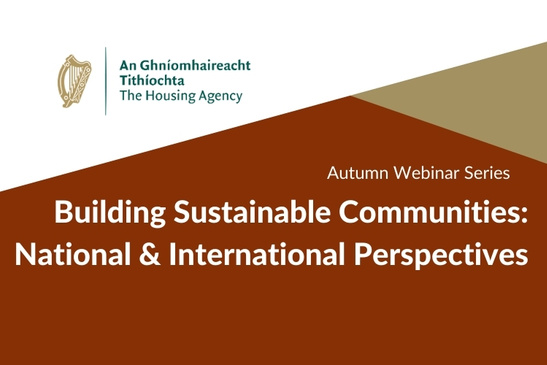 Autumn Webinar Series - Building Sustainable Communities: National & International Perspectives