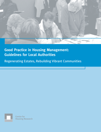 Good Practice in Housing Management: Guidelines for Local Authorities. Regenerating Estates, Rebuilding Vibrant Communities