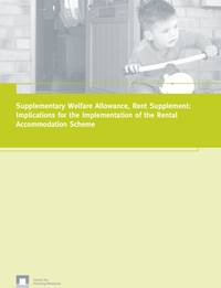 Supplementary Welfare Allowance, Rent Supplement: Implications for the Implementation of the Rental Accommodation Scheme