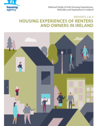 Housing Experiences of Renters and Owners in Ireland: Reports 3 & 4