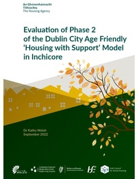 Evaluation of Phase 2 of the Dublin City Age Friendly ‘Housing with Support Model’ in Inchicore